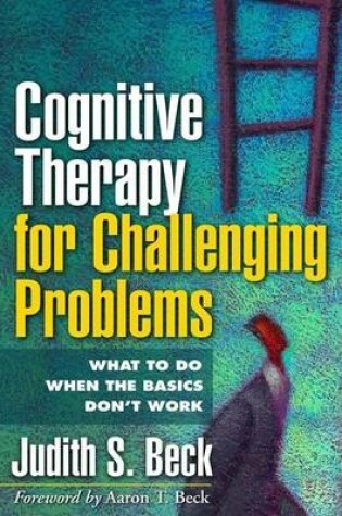 Cover of Cognitive Therapy for Challenging Problems