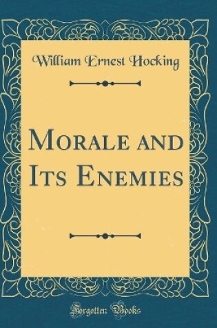 Cover of Morale and Its Enemies (Classic Reprint)