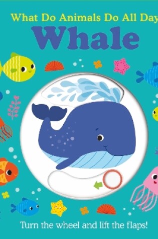 Cover of What Do Animals Do All Day?: Whale