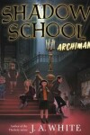 Book cover for Shadow School: Archimancy