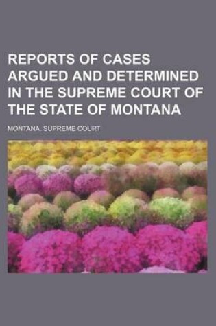 Cover of Reports of Cases Argued and Determined in the Supreme Court of the State of Montana Volume 55