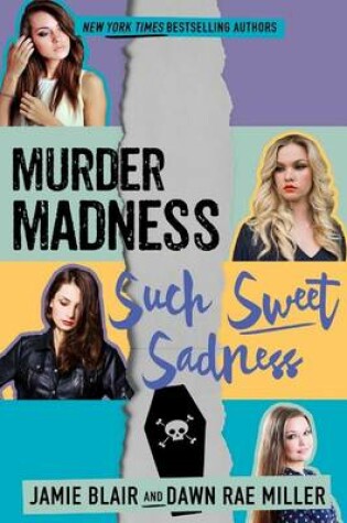 Cover of Murder Madness Such Sweet Sadness