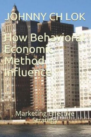 Cover of How Behavioral Economic Method Influence