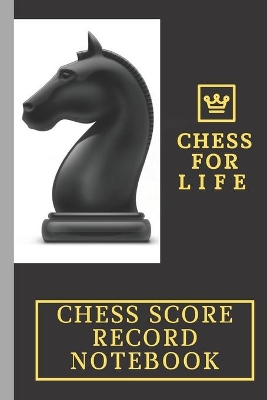 Book cover for Chess Score Record Notebook -Track Your Moves & AnalyseYour Strategies