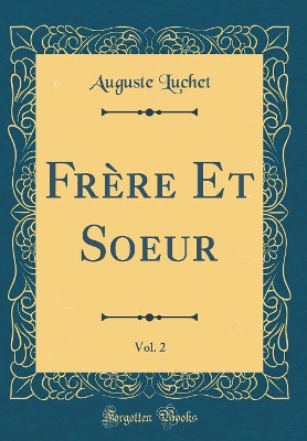 Book cover for Frère Et Soeur, Vol. 2 (Classic Reprint)