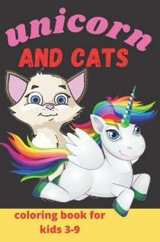 Cover of unicorn and cats coloring book for kids 3-9