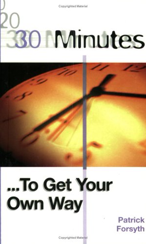 Book cover for 30 Minutes to Get Your Own Way