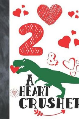 Cover of 2 & A Heart Crusher