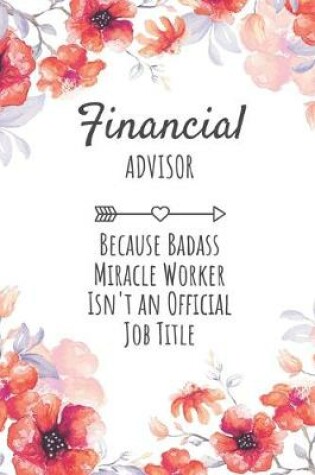Cover of Financial Advisor Because Badass Miracle Worker Isn't an Official Job Title
