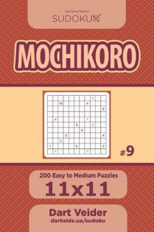 Cover of Sudoku Mochikoro - 200 Easy to Medium Puzzles 11x11 (Volume 9)