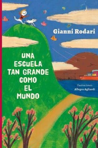 Cover of Una Escuela Tan Grande Como El Mundo