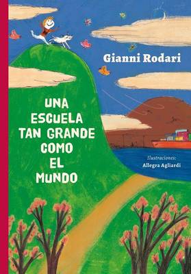 Book cover for Una Escuela Tan Grande Como El Mundo
