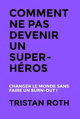 Book cover for Comment ne pas devenir un super-heros