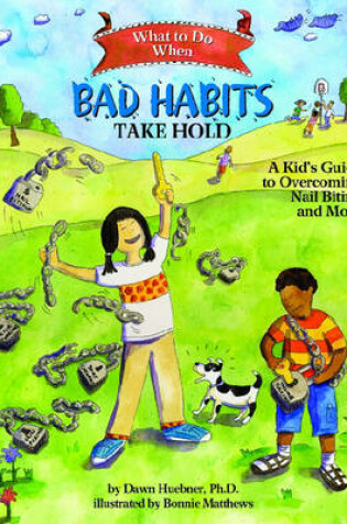 Cover of What to Do When Bad Habits Take Hold