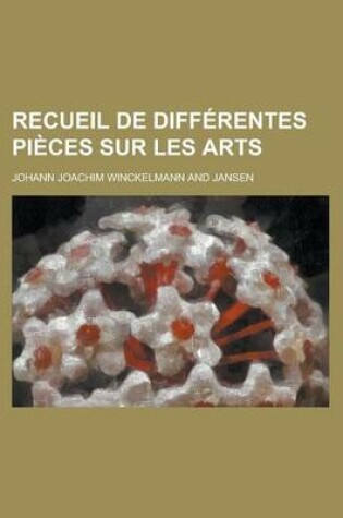 Cover of Recueil de Differentes Pieces Sur Les Arts