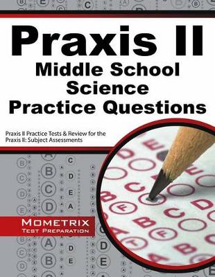 Book cover for Praxis II Middle School: Science Practice Questions