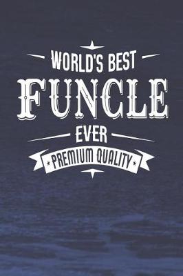 Book cover for World's Best Funcle Ever Premium Quality