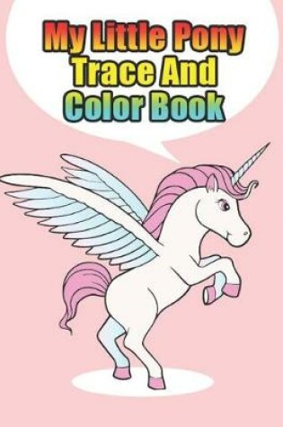 Cover of my little pony trace and color book