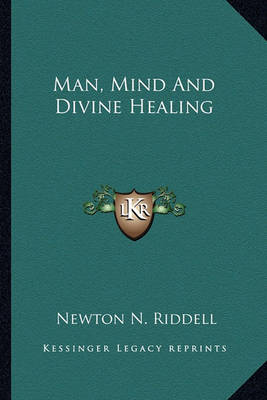 Book cover for Man, Mind and Divine Healing