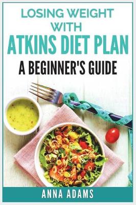 Book cover for Losing Weight with Atkins Diet Plan