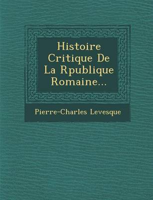 Book cover for Histoire Critique de La R Publique Romaine...