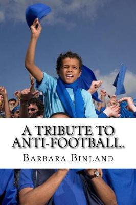 Book cover for A Tribute to Anti-Football.