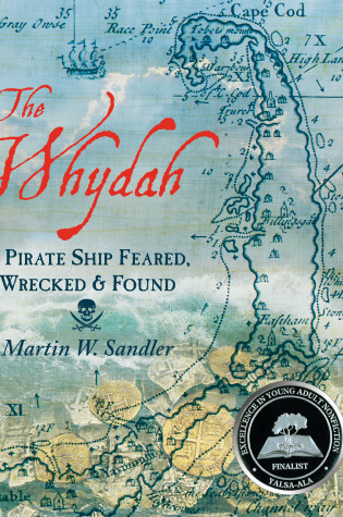 Cover of The Whydah: A Pirate Ship Feared, Wrecked, and Found