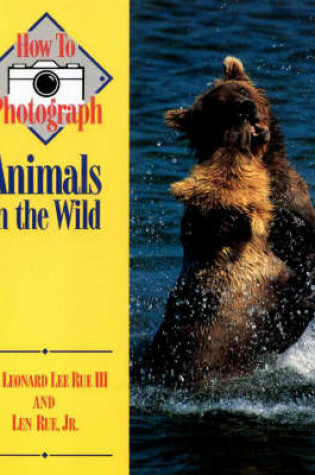 Cover of How to Photograph Animals in the Wild