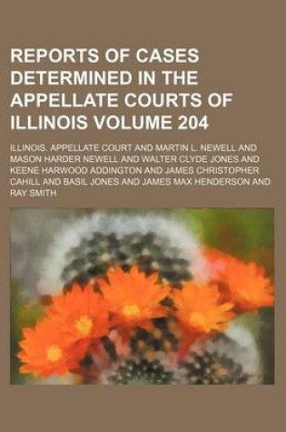 Cover of Reports of Cases Determined in the Appellate Courts of Illinois Volume 204