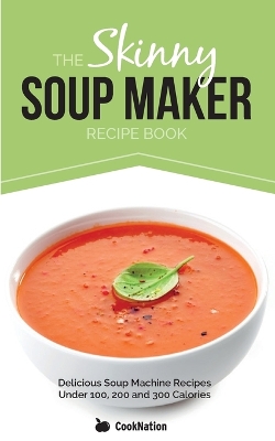 Book cover for The Skinny Soup Maker Recipe Book