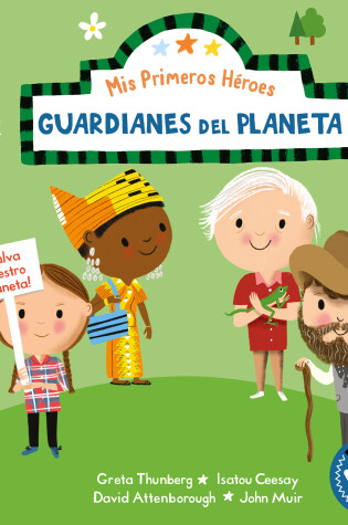 Cover of Mis primeros héroes: Guardianes del planeta / My First Heroes: Guardians of Our Planet