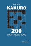 Book cover for Kakuro - 200 Logic Puzzles 12x12 (Volume 7)