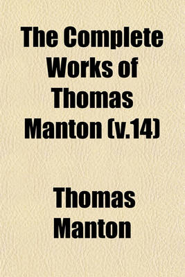 Book cover for The Complete Works of Thomas Manton (V.14)