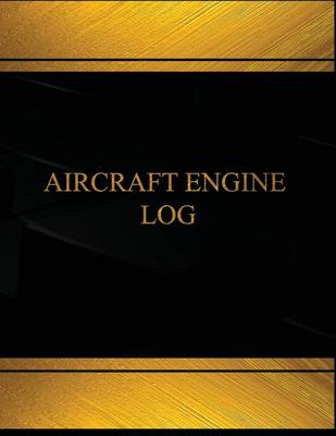 Book cover for Aircraft Engine Log (Log Book, Journal - 125 pgs, 8.5 X 11 inches)