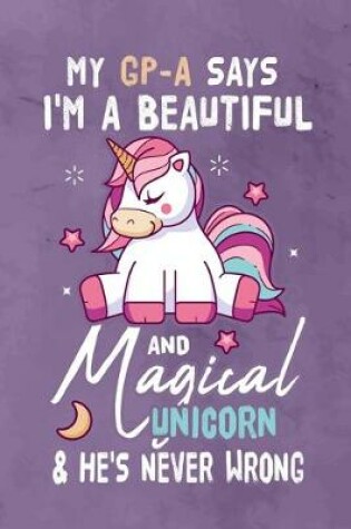 Cover of My G-pa Says I'm a Beautiful And Magical Unicorn & She's Never Wrong