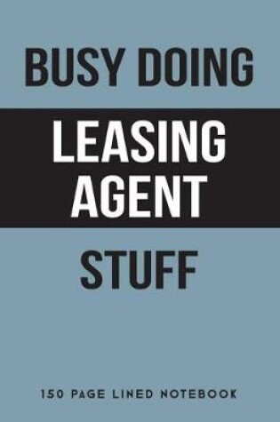 Cover of Busy Doing Leasing Agent Stuff