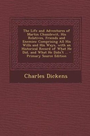 Cover of The Life and Adventures of Martin Chuzzlewit, His Relatives, Friends and Enemies