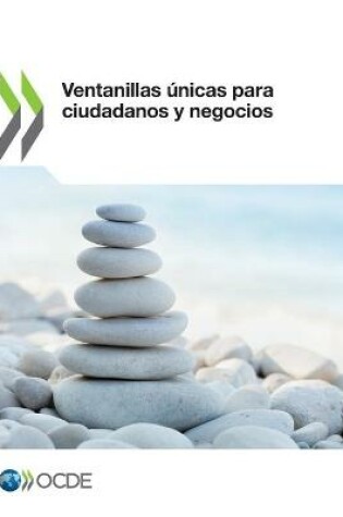 Cover of Ventanillas unicas para ciudadanos y negocios