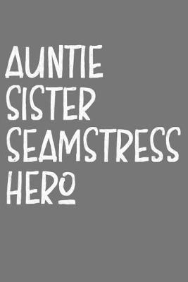 Book cover for Aunt Sister Seamstress Hero