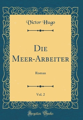 Book cover for Die Meer-Arbeiter, Vol. 2