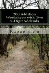 Book cover for 200 Addition Worksheets with Two 5-Digit Addends