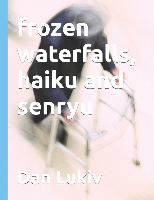 Book cover for frozen waterfalls, haiku and senryu