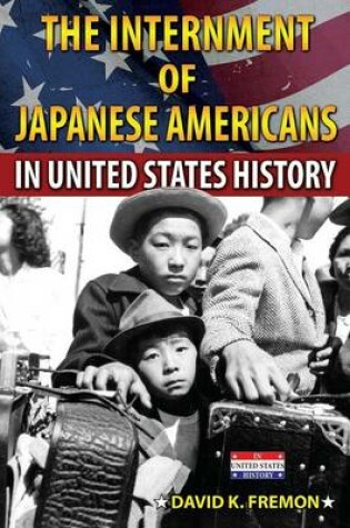 Cover of The Internment of Japanese Americans in United States History