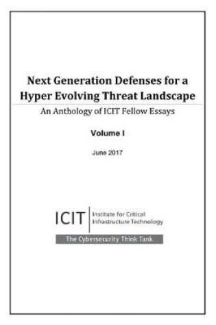 Cover of Next Generation Defenses for a Hyper Evolving Threat Landscape
