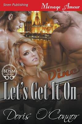 Book cover for Let's Get It on (Siren Publishing Menage Amour)