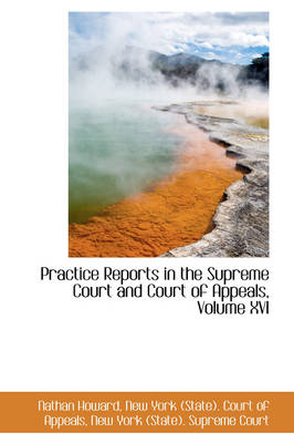 Book cover for Practice Reports in the Supreme Court and Court of Appeals, Volume XVI