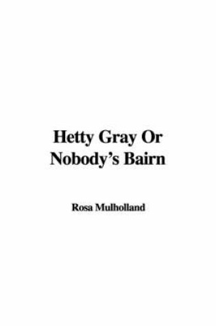 Cover of Hetty Gray or Nobody's Bairn