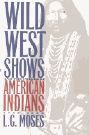 Cover of Wild West Shows and the Images of American Indians