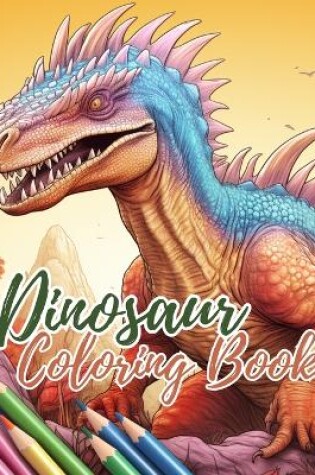 Cover of Dinosaur Coloring Book For Kids