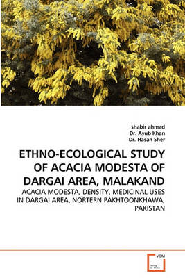 Book cover for Ethno-Ecological Study of Acacia Modesta of Dargai Area, Malakand